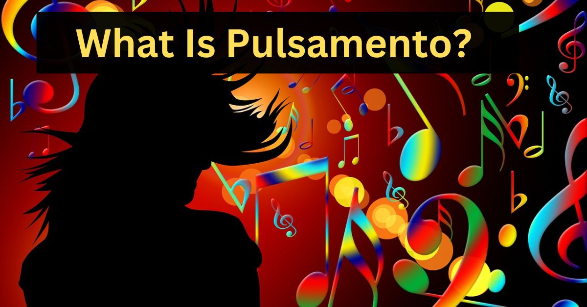 What Is Pulsamento?