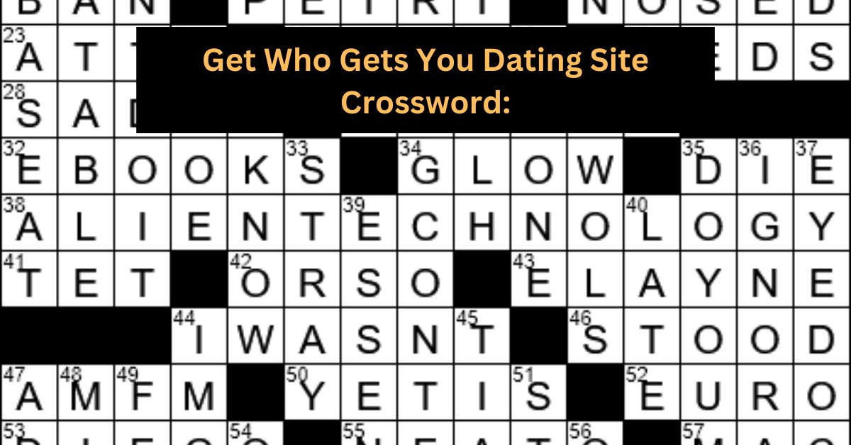 Get Who Gets You Dating Site Crossword