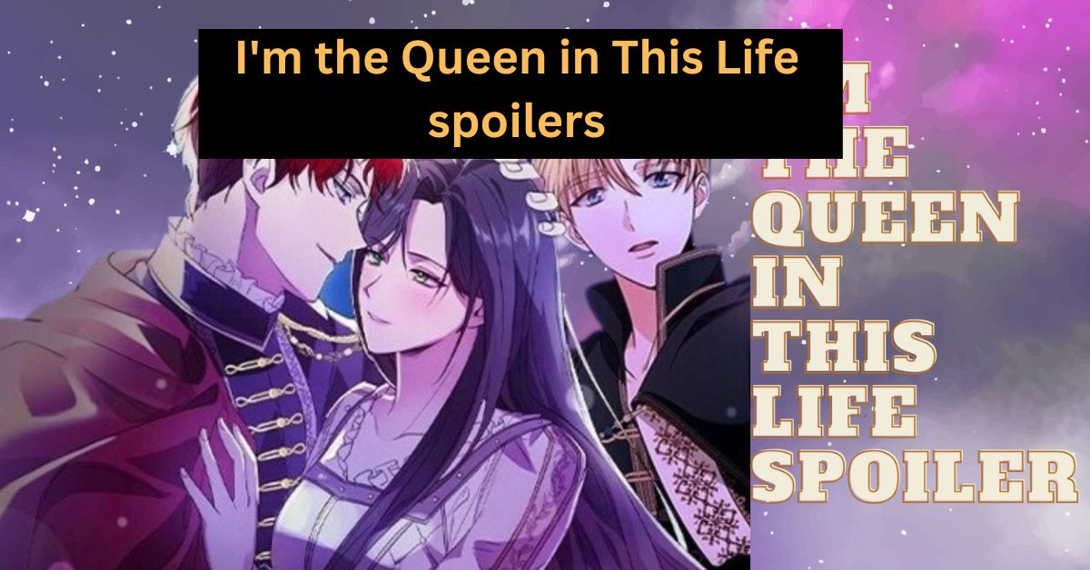 I'm the Queen in This Life spoilers