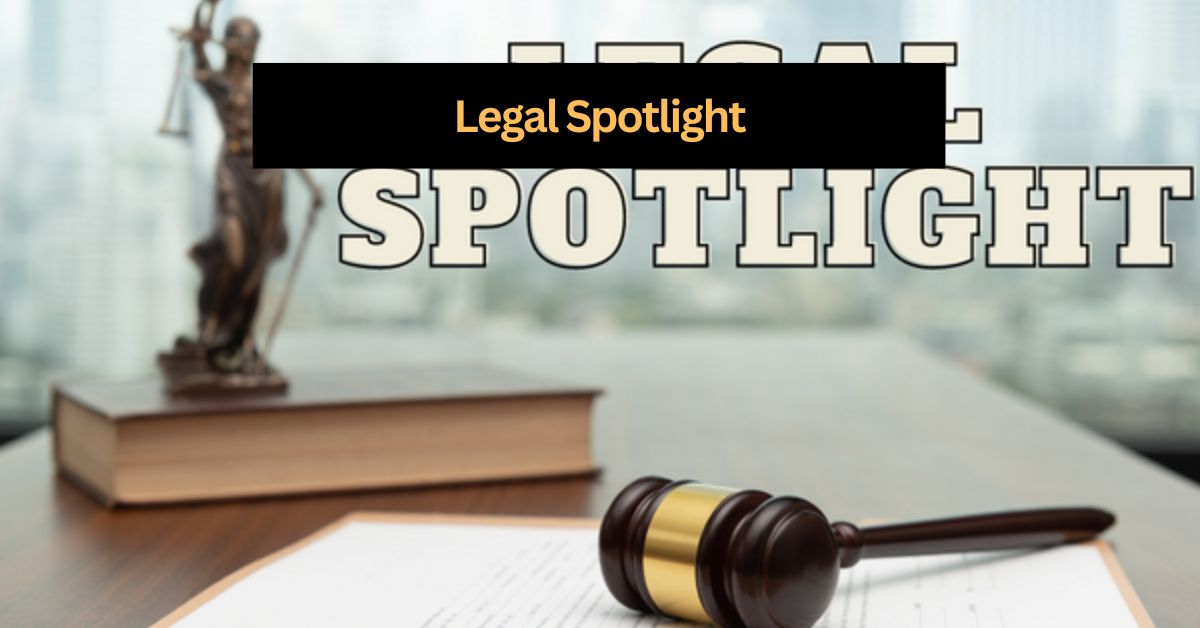 Legal Spotlight