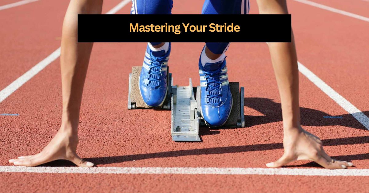Mastering Your Stride