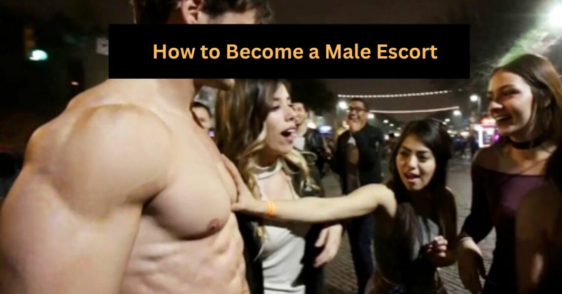 How to Become a Male Escort