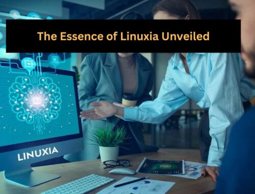The Essence of Linuxia Unveiled