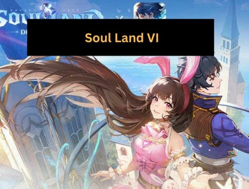 Unveiling the World of Soul Land VI: A Comprehensive Overview