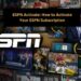 ESPN Activate: How to Activate Your ESPN Subscription
