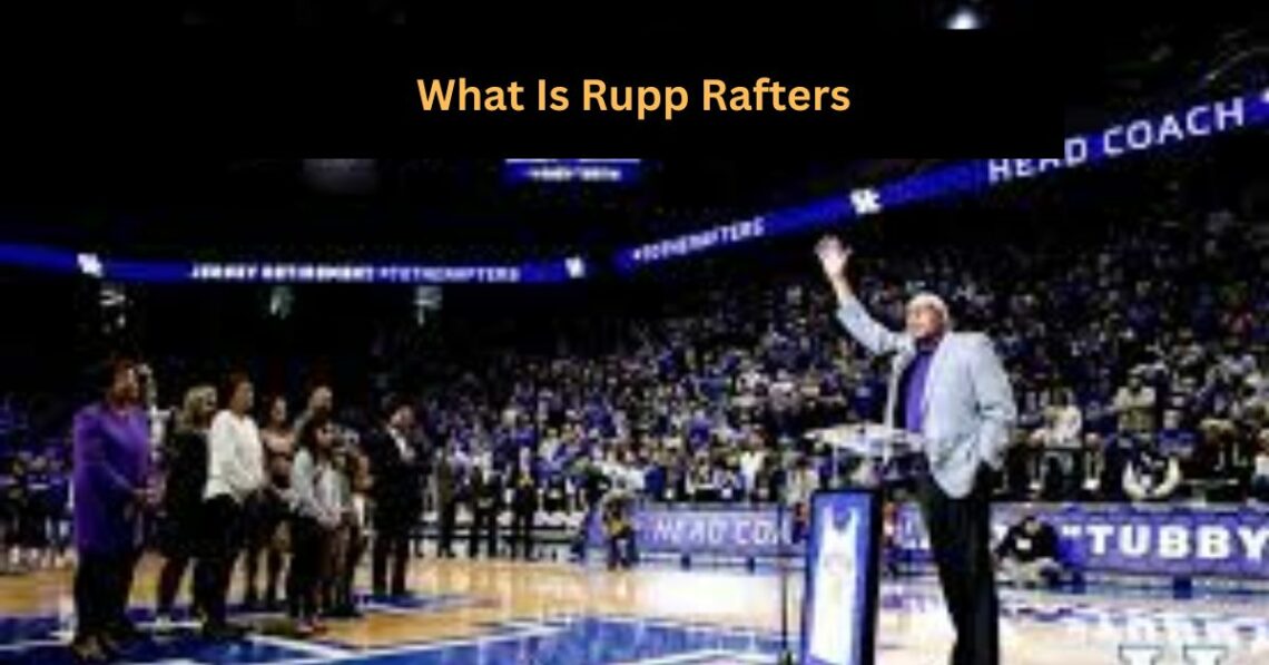 What Is Rupp Rafters
